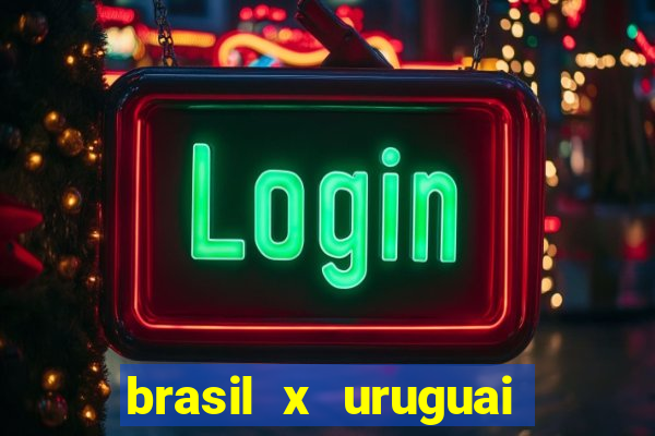 brasil x uruguai ao vivo multicanais