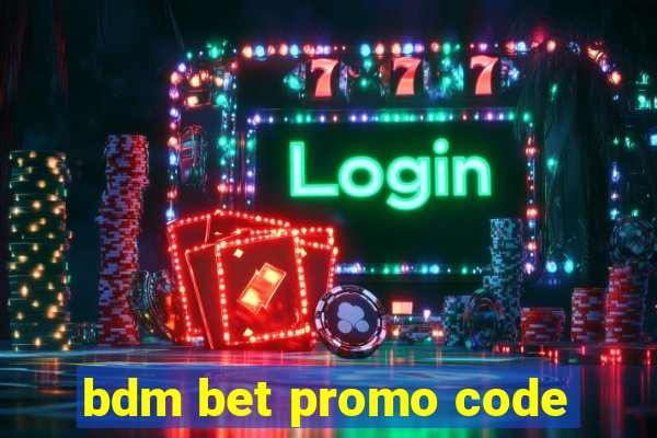 bdm bet promo code