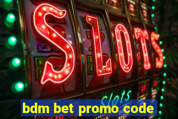 bdm bet promo code