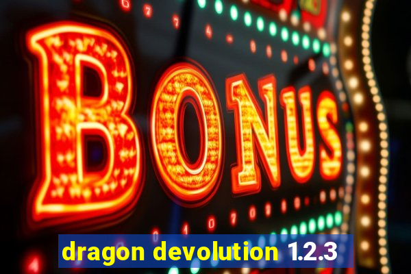 dragon devolution 1.2.3