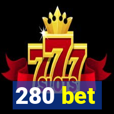 280 bet