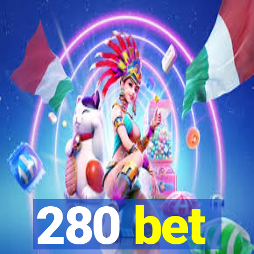 280 bet