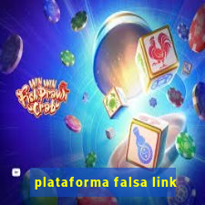 plataforma falsa link