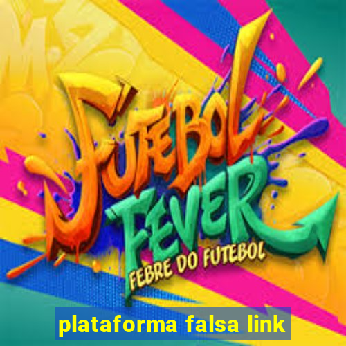 plataforma falsa link