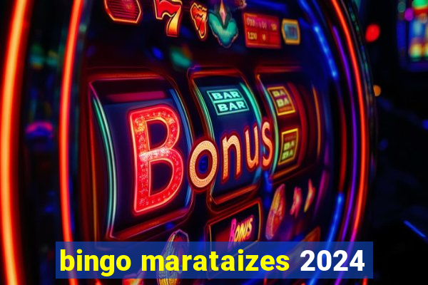 bingo marataizes 2024