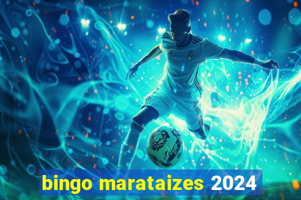 bingo marataizes 2024