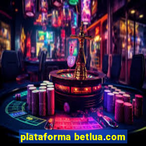 plataforma betlua.com