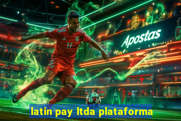 latin pay ltda plataforma