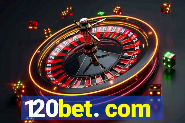 120bet. com