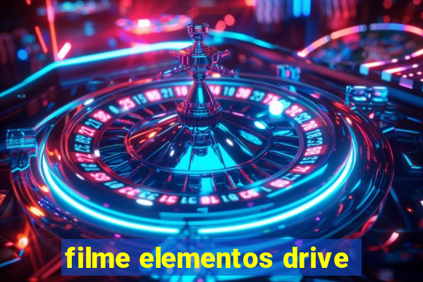 filme elementos drive