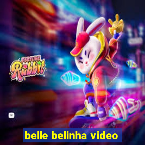 belle belinha video