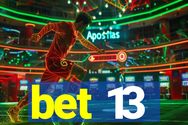 bet 13