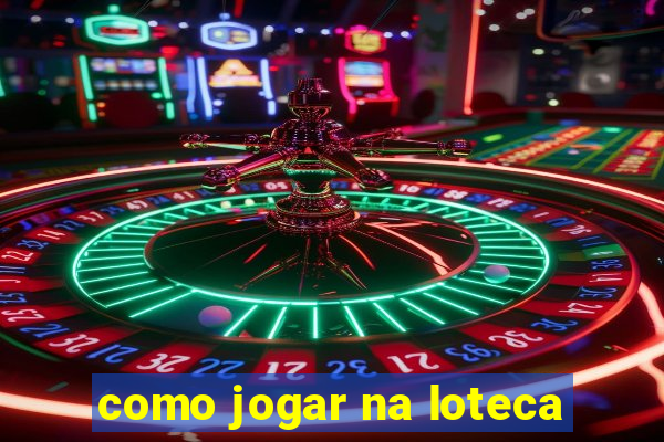 como jogar na loteca