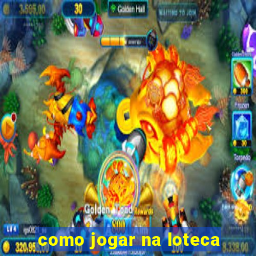 como jogar na loteca