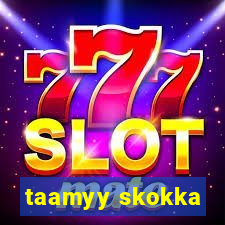 taamyy skokka