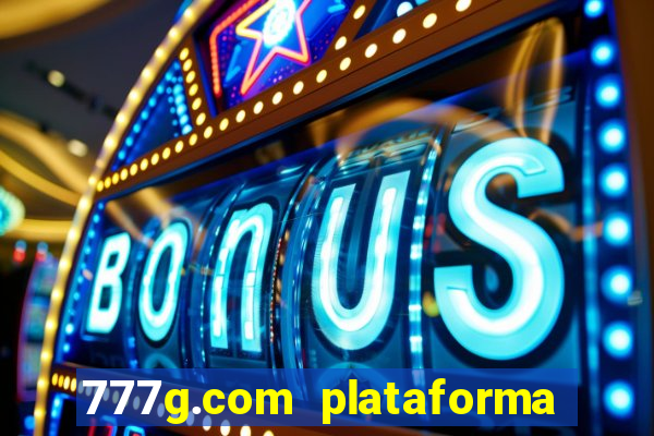 777g.com plataforma de jogos