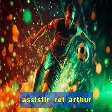 assistir rei arthur (2004 mega filmes)