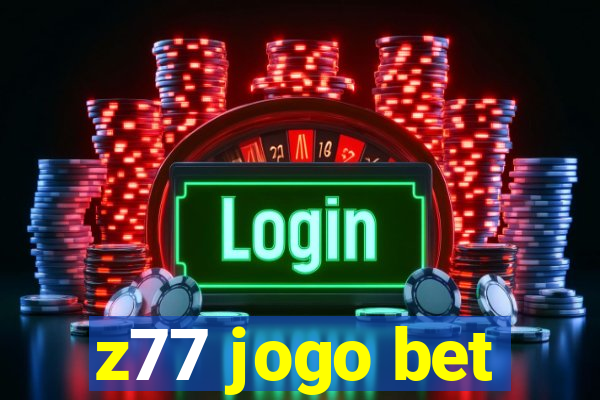 z77 jogo bet