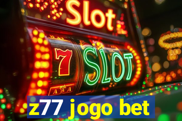 z77 jogo bet