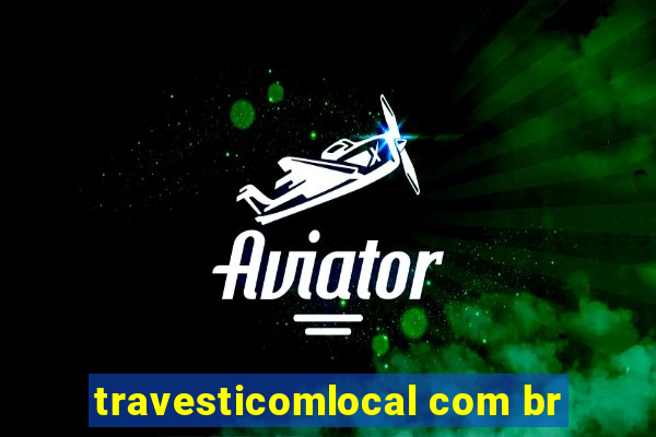 travesticomlocal com br