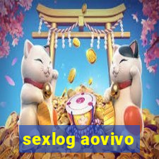 sexlog aovivo