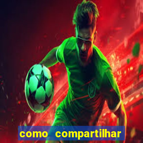 como compartilhar aposta no bet365