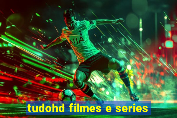 tudohd filmes e series