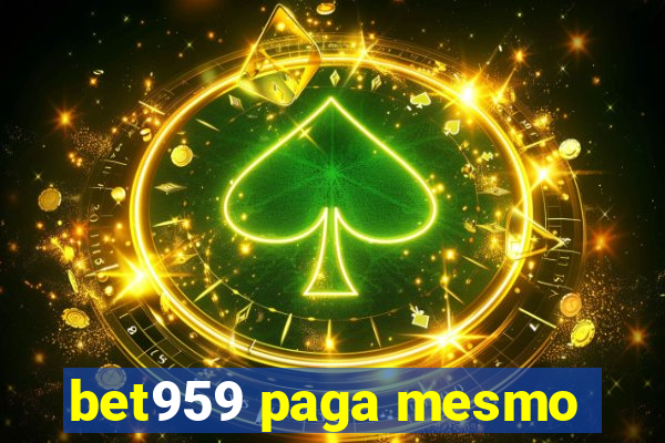 bet959 paga mesmo