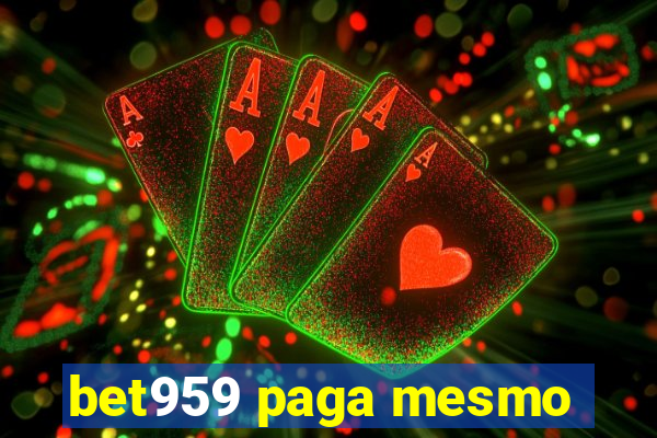 bet959 paga mesmo