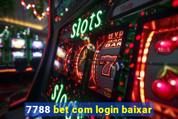 7788 bet com login baixar