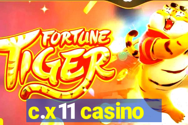 c.x11 casino