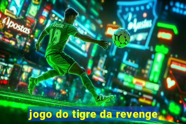 jogo do tigre da revenge