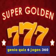 genio quiz 6 jogos 360