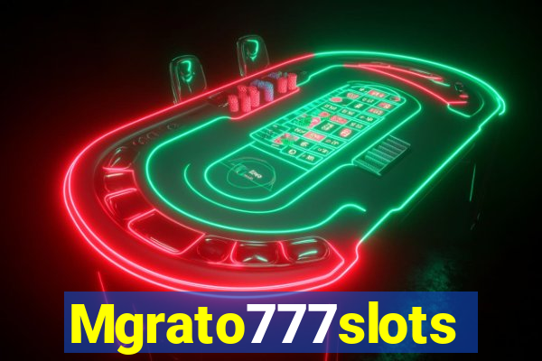 Mgrato777slots