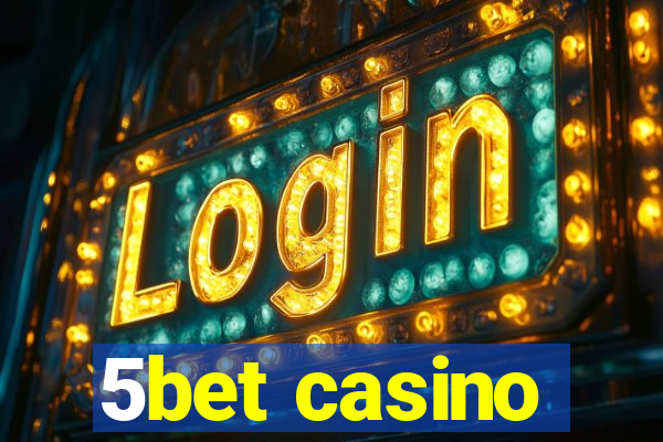 5bet casino