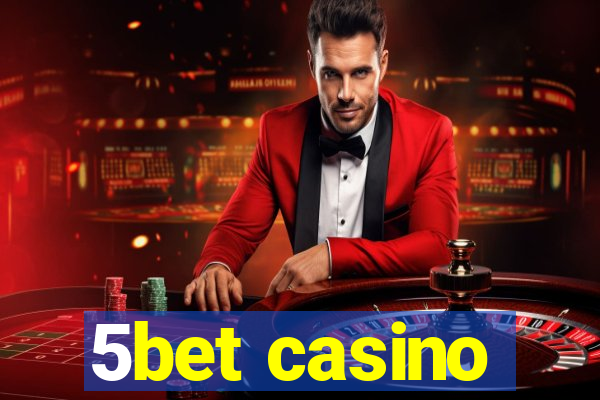 5bet casino