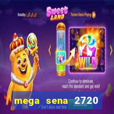 mega sena 2720 giga sena