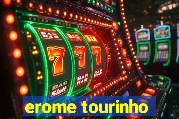 erome tourinho