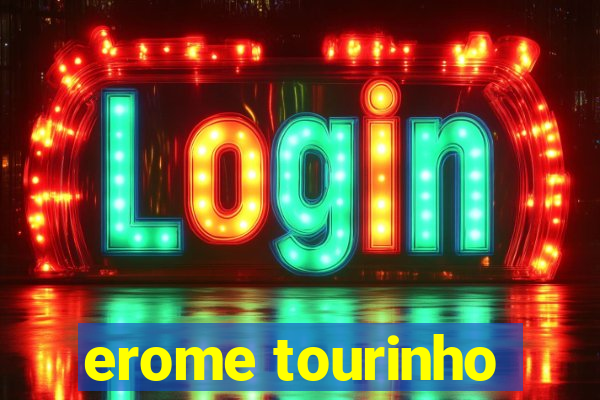 erome tourinho