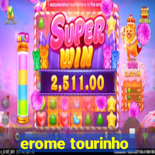 erome tourinho