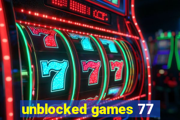 unblocked games 77