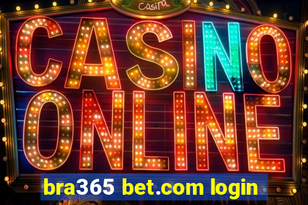 bra365 bet.com login