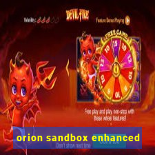 orion sandbox enhanced