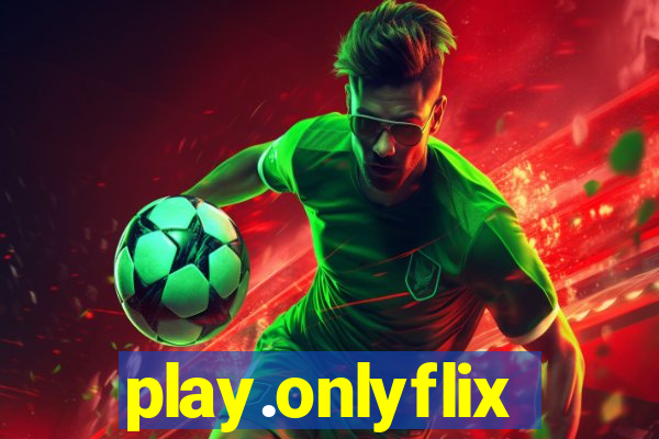 play.onlyflix