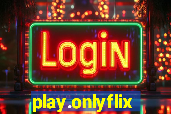 play.onlyflix