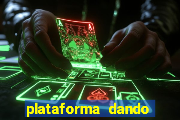 plataforma dando dinheiro no cadastro