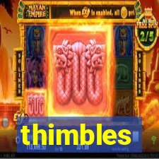 thimbles