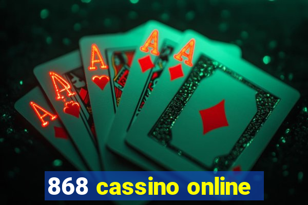 868 cassino online