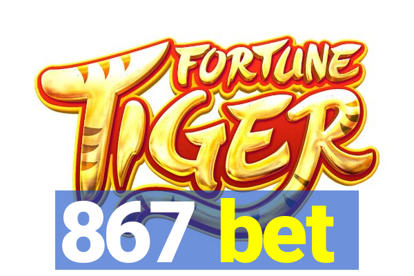 867 bet