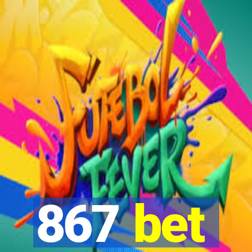 867 bet